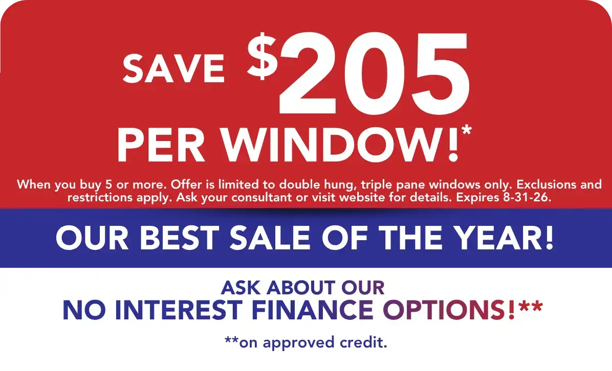 August 2026 WD Offer (1) Save $205 per window with our best sale of the year